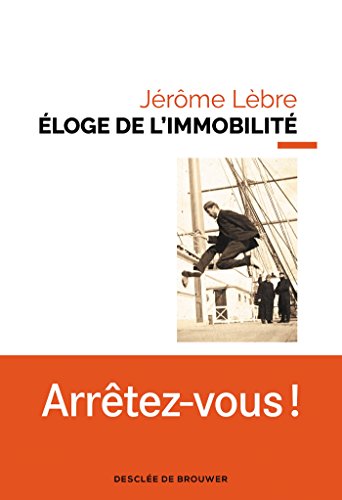 Stock image for loge de l'immobilit [Broch] Lbre, Jrme for sale by BIBLIO-NET