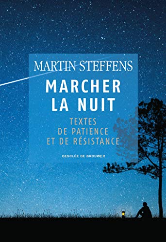 Beispielbild fr Marcher la nuit: Textes de patience et de r sistance zum Verkauf von WorldofBooks