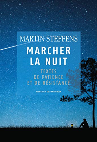 Stock image for Marcher la nuit: Textes de patience et de r sistance for sale by WorldofBooks