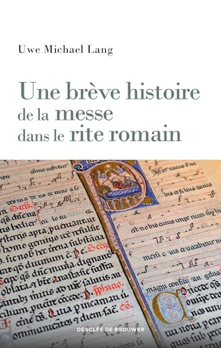 Beispielbild fr Une brève histoire de la messe dans le rite romain [FRENCH LANGUAGE - Soft Cover ] zum Verkauf von booksXpress