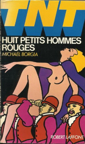 Huit Petits Hommes Rouges TNT Volume 4 (Vol. Quartre, Four, Ou IV)