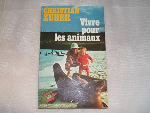 Beispielbild fr Vivre pour les animaux (Collection Vecu) (French Edition) zum Verkauf von Ammareal