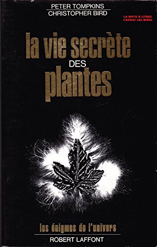 Beispielbild fr La vie secrte des plantes. Collection : Les nigmes de l'univers. zum Verkauf von AUSONE