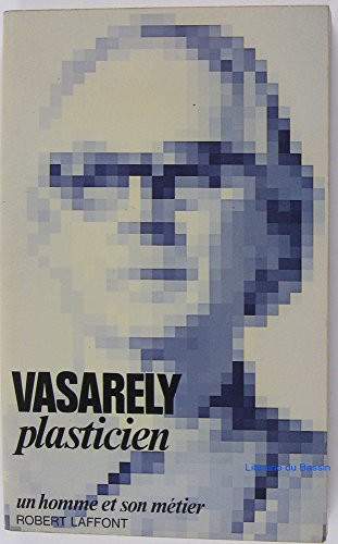 Beispielbild fr Vasarely, Plasticien: Un Homme et Son Metier zum Verkauf von Raritan River Books