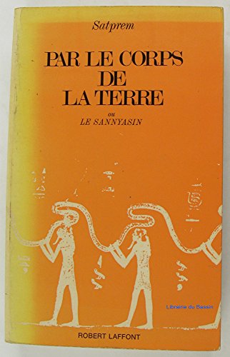 9782221002803: Par le corps de la terre ou le Sannyasin: Histoire perptuelle