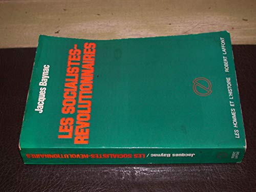 Imagen de archivo de Les socialistes rvolutionnaires; de mars 1881  mars 1917. Collection : Les hommes et l'histoire. a la venta por AUSONE