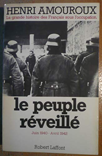 La grande histoire des français sous l'occupation -le peuple réveillé (Juin 1940 - Avril 1942)