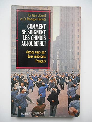 Comment se soignent les chinois (9782221004326) by Horwitz, Monique; Clouzet, Jean