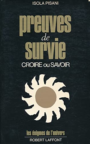 PREUVES DE SURVIE. CROIRE OU SAVOIR