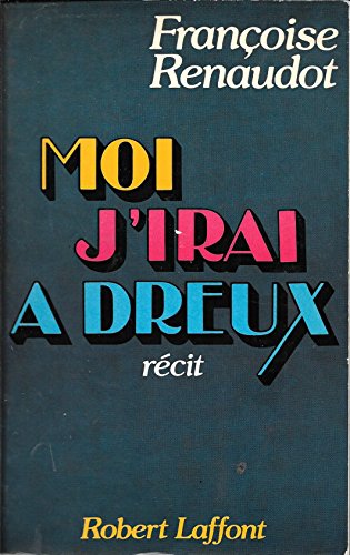 Stock image for Moi j'irai a dreux for sale by Librairie Th  la page