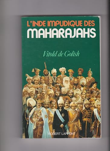 Beispielbild fr L'Inde impudique des Maharadjahs zum Verkauf von Ammareal