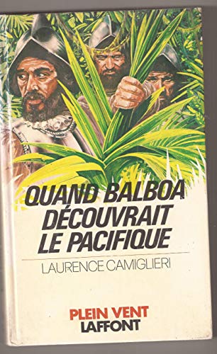 Stock image for QUAND BALBOA DECOUVRAIT LE PACIFIQUE for sale by Librairie rpgraphic