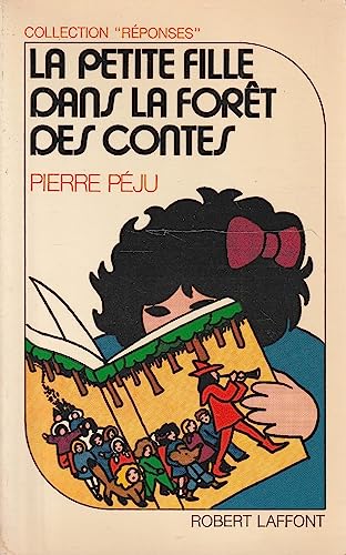 Stock image for La petite fille dans la foret des contes ("Reponses") (French Edition) for sale by medimops