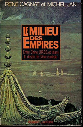 Beispielbild fr Le milieu des empires, ou, Le destin de l'Asie centrale (French Edition) zum Verkauf von Dewey Books PTMD