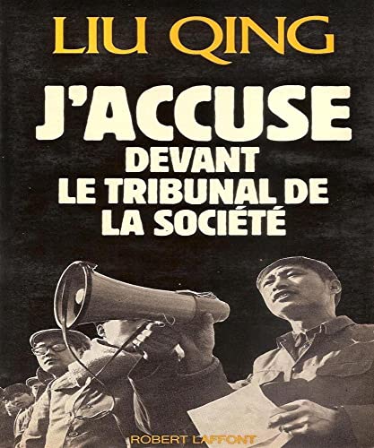 Beispielbild fr J ACCUSE DVT TRIBUNAL SOCIETE QUING, LIU zum Verkauf von LIVREAUTRESORSAS