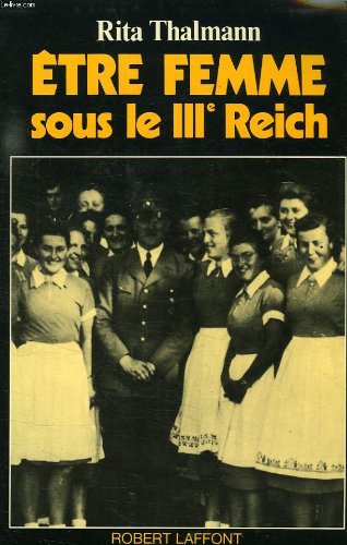 Etre femme sous le IIIe Reich (French Edition) - Thalmann, Rita