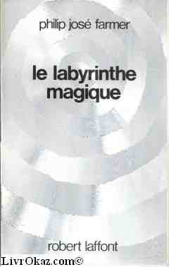 Le labyrinthe magique (9782221008621) by FARMER, Philip JosÃ©