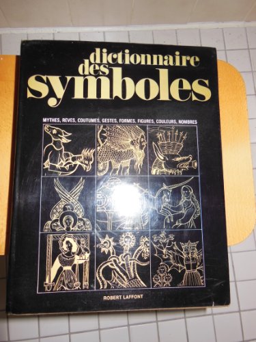 Beispielbild fr Dictionnaire des symboles : mythes, rves, coutumes, gestes, formes, figures, couleurs, nombres zum Verkauf von medimops