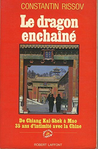 9782221011119: Le dragon enchaine / de chiang kai-shek a mao ze dong, trente-cinq ans d'intimite avec la chine