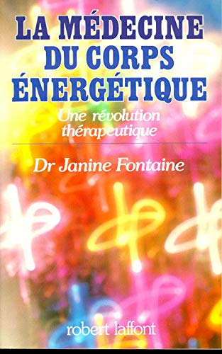 9782221011614: LA MEDECINE DU CORPS ENERGETIQUE.: Une rvolution thrapeutique