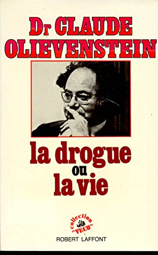 Beispielbild fr La drogue ou la vie zum Verkauf von A TOUT LIVRE