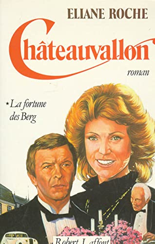 Beispielbild fr Chteauvallon, N 1 : La Fortune des Berg zum Verkauf von Ammareal
