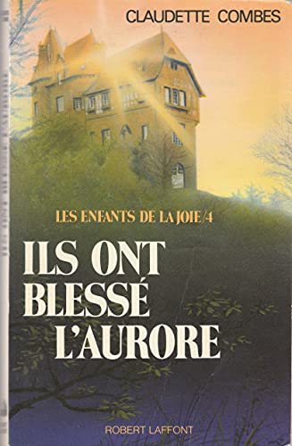 Beispielbild fr Ils ont bless l'aurore zum Verkauf von Librairie Th  la page