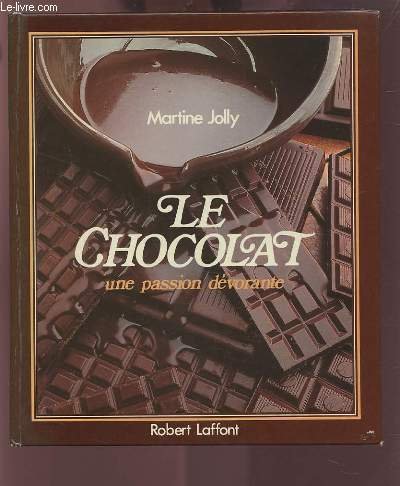 Stock image for LE CHOCOLAT une passion dvorante for sale by Ammareal