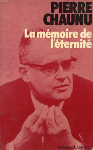 Imagen de archivo de La m moire de l' ternit [Paperback] Pierre Chaunu a la venta por LIVREAUTRESORSAS