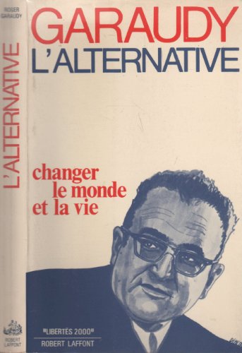 Stock image for L'Alternative : Changer le monde et la vie for sale by Librairie Th  la page