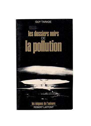 Beispielbild fr Les dossiers noirs de la pollution TARADE, GUY zum Verkauf von LIVREAUTRESORSAS