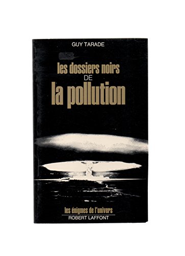 Imagen de archivo de Les dossiers noirs de la pollution TARADE, GUY a la venta por LIVREAUTRESORSAS