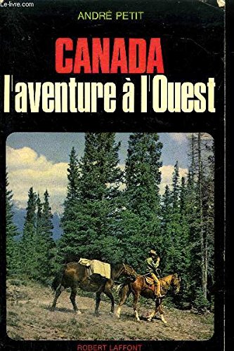 Imagen de archivo de Canada, l'aventure  l'Ouest a la venta por Librairie Th  la page