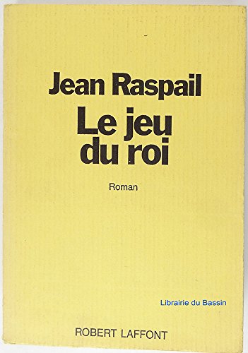 Le jeu du roi - AE (9782221035719) by Raspail, Jean