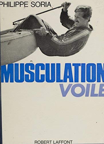 Beispielbild fr Musculation voile - Philippe Soria zum Verkauf von Book Hmisphres