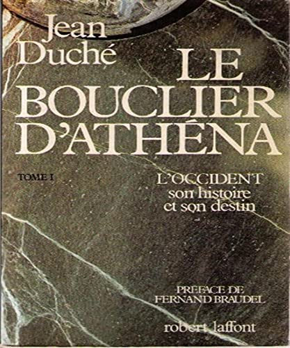 9782221042267: Le bouclier d'athena t1 l'occident son histoire et son destin