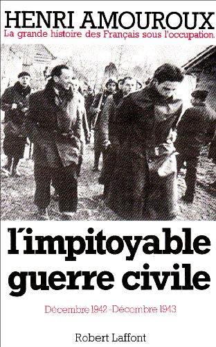 Beispielbild fr L'impitoyable guerre civile : dcembre 1942-dcembre 1943 zum Verkauf von Ammareal