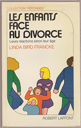 Les enfants face au divorce (Leurs réactions selon leur âge)