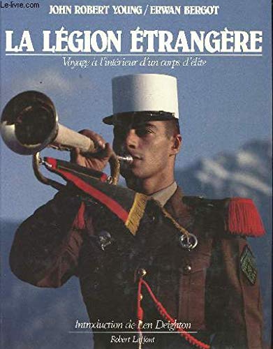 9782221044605 La Legion Etrangere French Edition Abebooks John Robert Young Erwan Bergot 2221044606