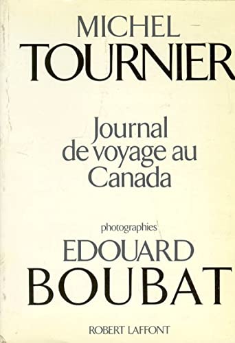 Journal de voyage au Canada (9782221045022) by Tournier, Michel