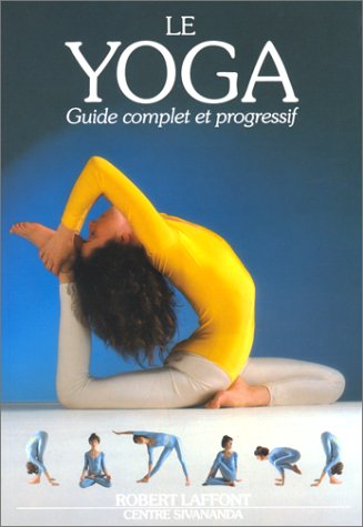 9782221045527: Le Yoga. Guide complet et progressif