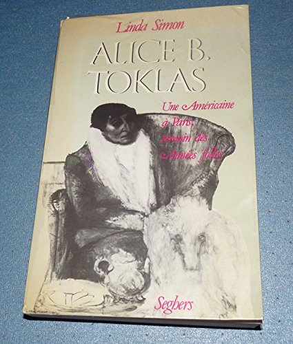 Imagen de archivo de Alice B. Toklas, une Amricaine  Paris , tmoin des Annes folles a la venta por LeLivreVert