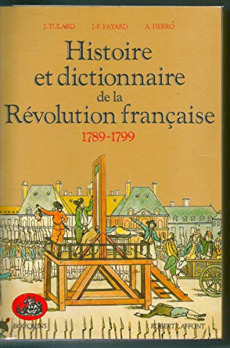 Beispielbild fr Histoire et dictionnaire de la Rvolution Francaise 1789-1799 zum Verkauf von medimops