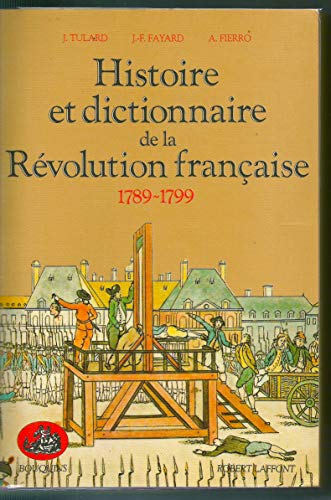 Stock image for Histoire et dictionnaire de la Rvolution Francaise 1789-1799 for sale by medimops