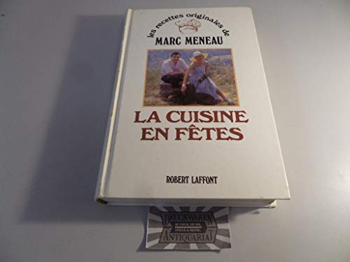 9782221046036: La cuisine en fêtes (Les Recettes originales de--) (French Edition)