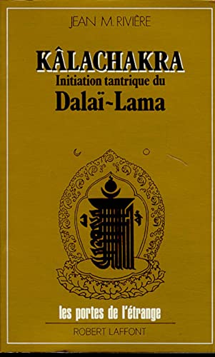 Imagen de archivo de Ka?lachakra: Initiation tantrique du Dalai?-Lama (Les Portes de l'e?trange) 2020-2871 (French Edition) a la venta por Des livres et nous