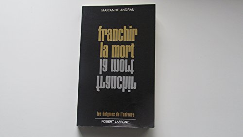 Beispielbild fr FRANCHIR LA MORT zum Verkauf von Ammareal