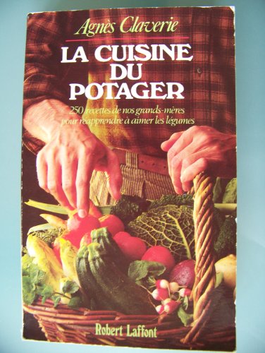 Beispielbild fr La cuisine du potager (French Edition) zum Verkauf von Lioudalivre
