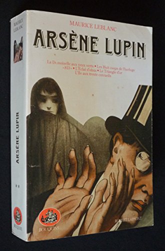 Imagen de archivo de Arsne Lupin, tome 2. La Demoiselle Aux Yeux Verts. Les Huit Coups De L'horloge. 813. L'clat D'obus. Le Triangle D'or. L'le Aux Trente Cercueils. a la venta por medimops