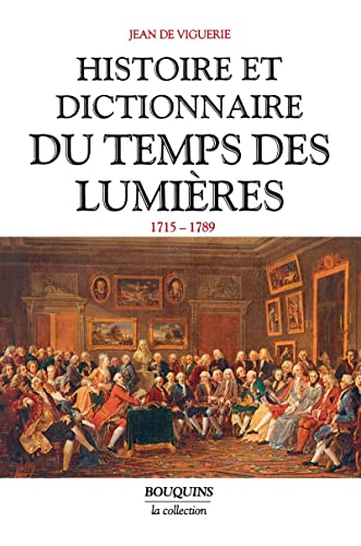Beispielbild fr Histoire et dictionnaire du temps des Lumires, 1715-1789 zum Verkauf von medimops